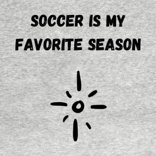 Soccer Is My Favorite Season T-Shirt